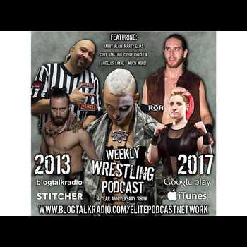 Weekly Wrestling Podcast Ep 63 4 Year An