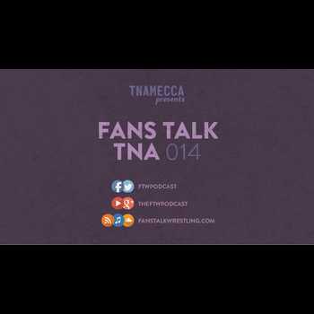 Fans Talk TNA 014 Feast or Fired Unlocke