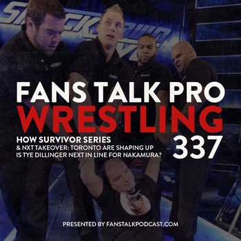 FTPW337 State of Survivor Series and NXT
