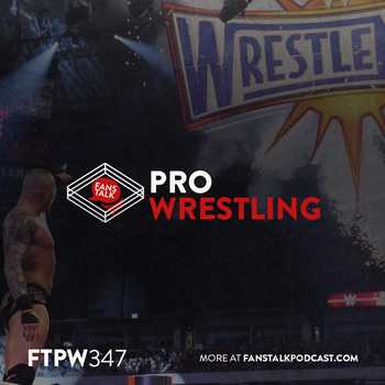 FTPW347 WWE Royal Rumble and NXT Takeove