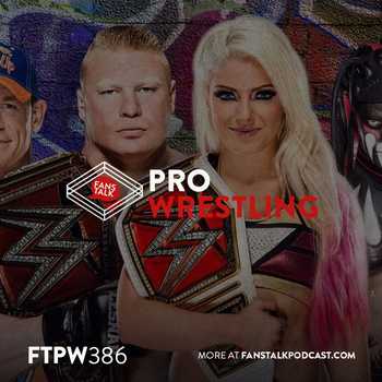 FTPW386 WWE SummerSlam 2017 and NXT Take