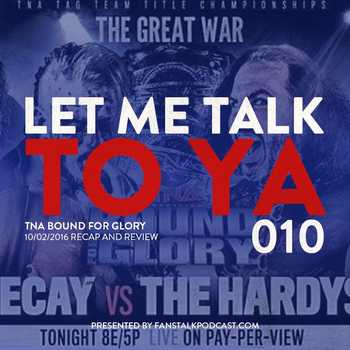 LMTTY010 Bound for Glory 2016 Recap and 