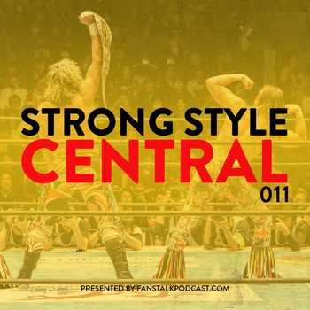 Strong Style Central 011
