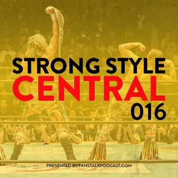 Strong Style Central 016 This Week in NJ