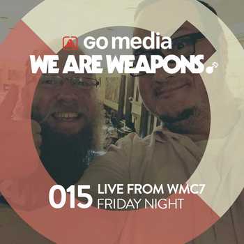 We Are Weapons 015 Live From WMC7
