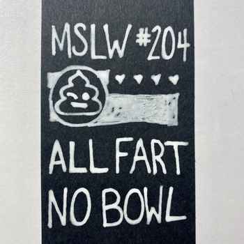 204 All Fart No Bowl