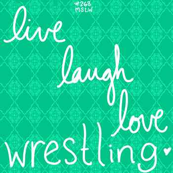 263 Live Laugh Love Wrestling