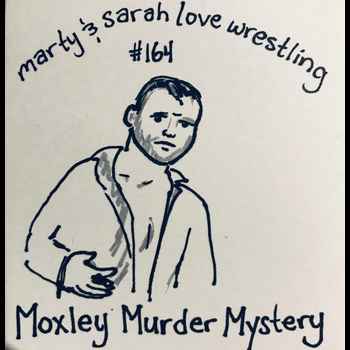 164 Moxley Murder Mystery