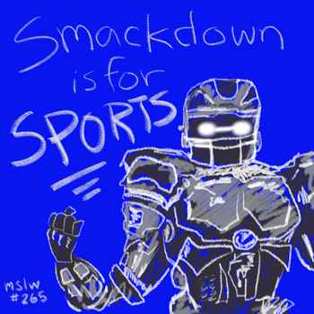 265 SmackDown is for Sports
