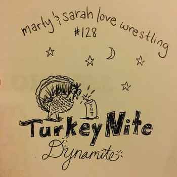 128 Episode 128 Turkey Nite Dynamite