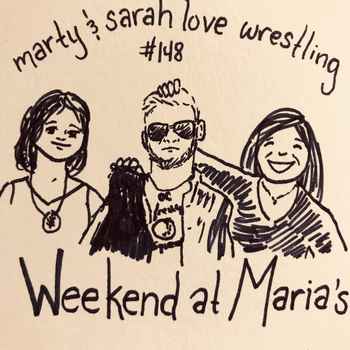 151 Episode 148 Weekend at Marias