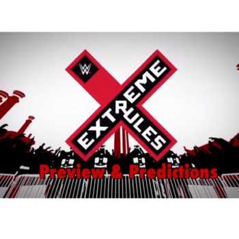 Ep 10 Extreme Rules Preview Predictions