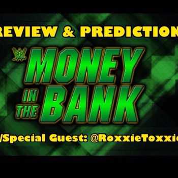 Ep 18 WWE MITB Preview Predictions