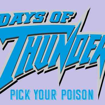 Days of Thunder Pick Your Poison Ric Fla