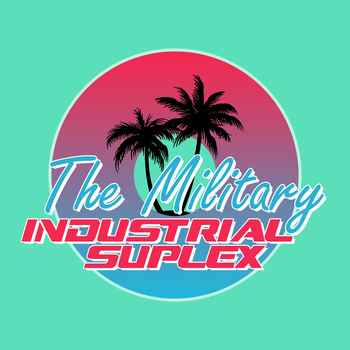The Military Industrial Suplex Everythin