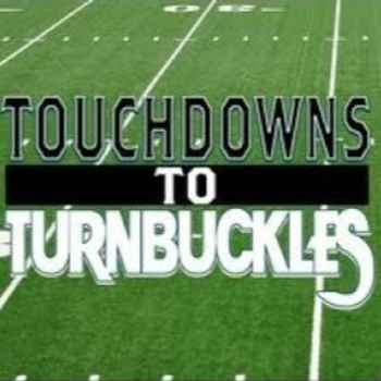  Touchdowns to Turnbuckles Episode 7 The NFL