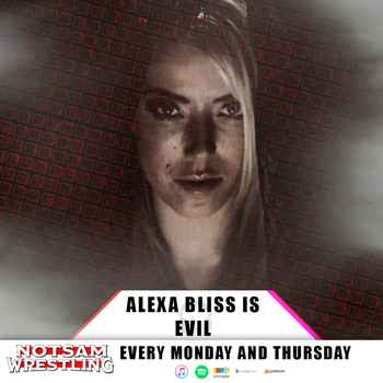 Alexa Bliss Is Evil Notsam Wrestling 302