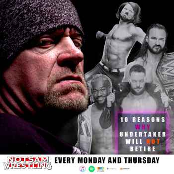 Ten Reasons Undertaker WONT Retire Notsa