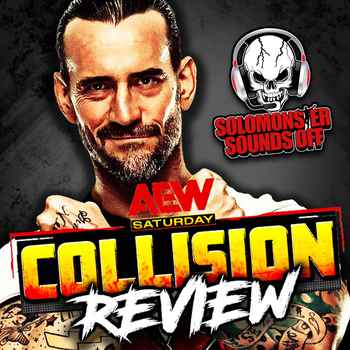 AEW Collision 7823 Review CM PUNK AND SA