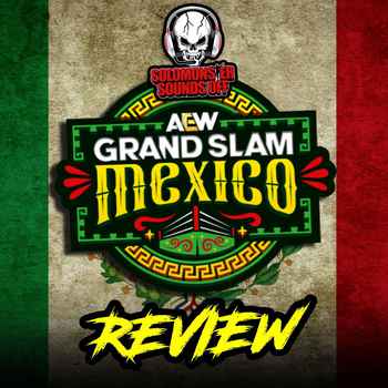  AEW Grand Slam Mexico 2025 Review ARENA MEXICO Debut And Mercedes Adds ANOTHER Title