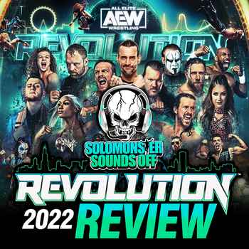 AEW Revolution 2022 Review ONE OF AEWS G