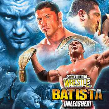 Episode 422 Batista Unleashed