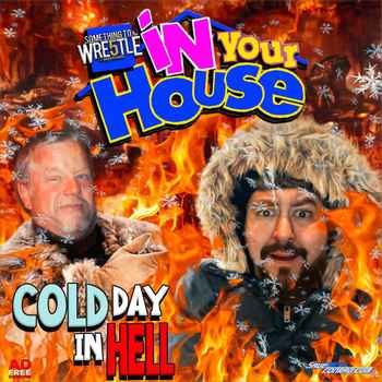 Episode 336 In Your House Cold Day In He
