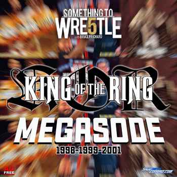 Episode 342 King Of The Ring 98 99 01 ME
