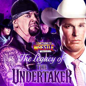  Episode 476 The Legacy Of The Undertaker