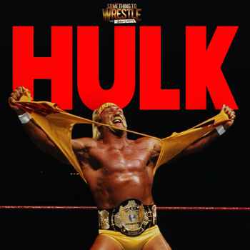 Episode 472 Remembering Hulk Hogan