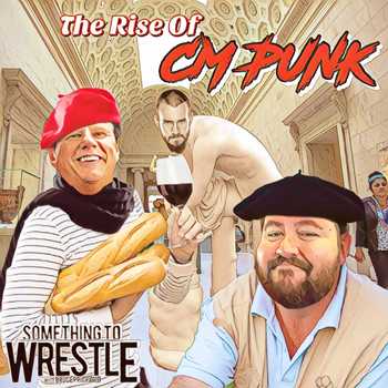 Episode 53 The Rise of CM Punk