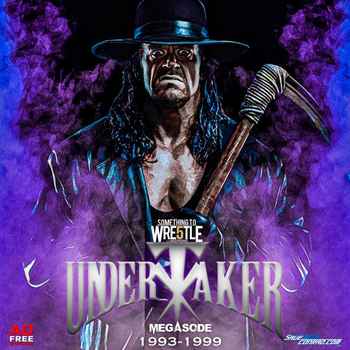 Episode 303 Undertaker 1993 1999 Megasod