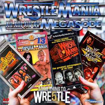 Episode 318 WrestleMania 12 15 Megasode