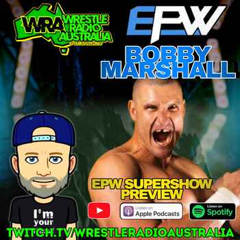  WRA w Bobby Marshall talk EPW SuperShow