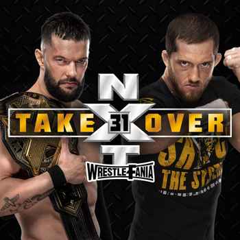 WrestleFania 81 NXT Takeover 31