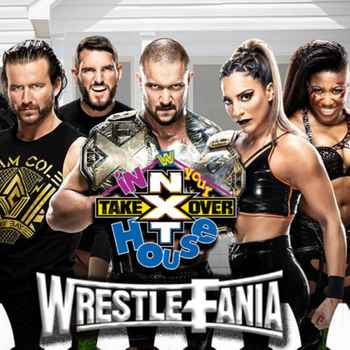 WrestleFania 93 NXT Takeover In Your Hou