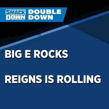Big E Rocks Reigns Is Rolling WrestleZon