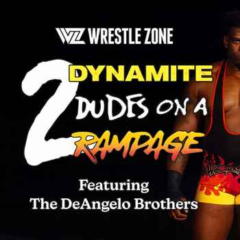 2 Dynamite Dudes On A Rampage Ep 66 WKR 