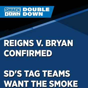 Reigns vs Bryan Confirmed SDs Tag Teams 