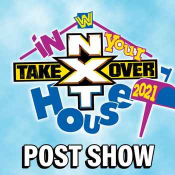 WWE NXT TakeOver In Your House Post Show