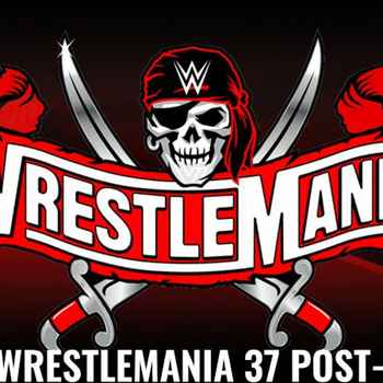 WWE WrestleMania 37 Night Two Post Show 