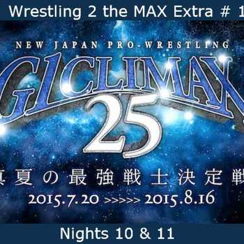 W2M Extra 17 NJPW G1 Climax 25 Nights 10