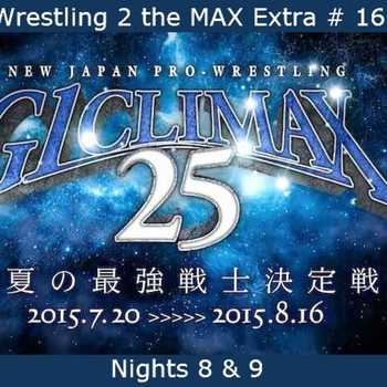 W2M Extra 16 NJPW G1 Climax 25 Nights 8 