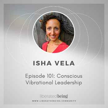 Ep 101 Conscious Vibrational Leadership 