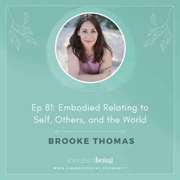 Ep 81 Embodied Relating to Self Others a