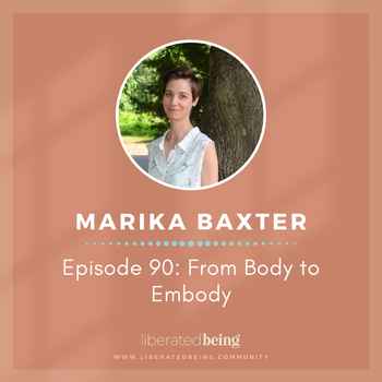 Ep 90 From Body to Embody with Marika Ba