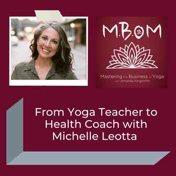  From Yoga Teacher to Health Coach with Michelle Leotta
