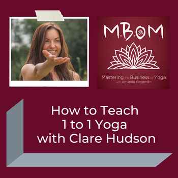 How to Teach 1 to 1 Yoga with Clare Huds