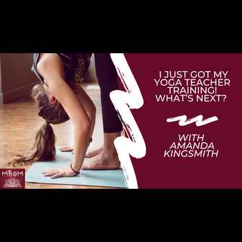 I just got my yoga teacher training What