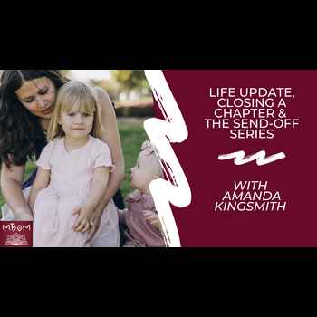  Life Update Closing a Chapter The Send Off Series